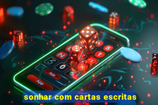 sonhar com cartas escritas